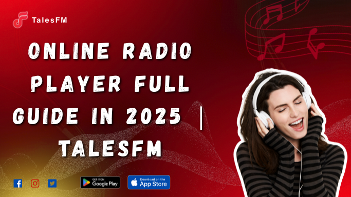 Online Radio Player Full Guide in 2025 | TalesFM
